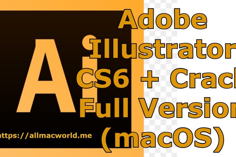 Adobe Illustrator CS6 + Crack Full Version (macOS)