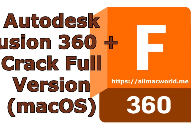 Autodesk Fusion 360 2603.1.52 + Crack Full Version (macOS)