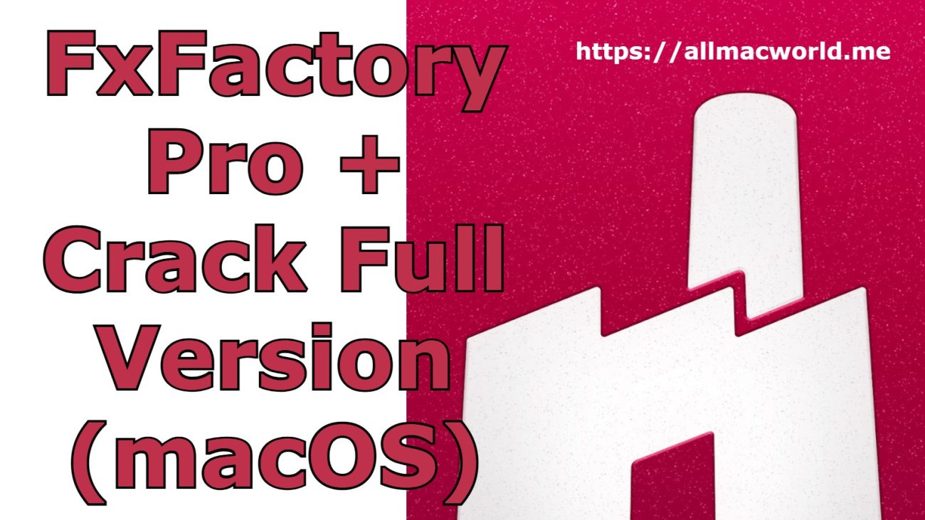 FxFactory Pro Crack Mac