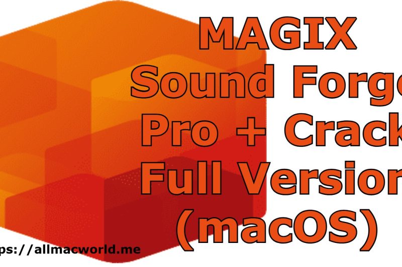 MAGIX Sound Forge Pro Suite 18.0.0.21 + Crack Full Version (macOS)