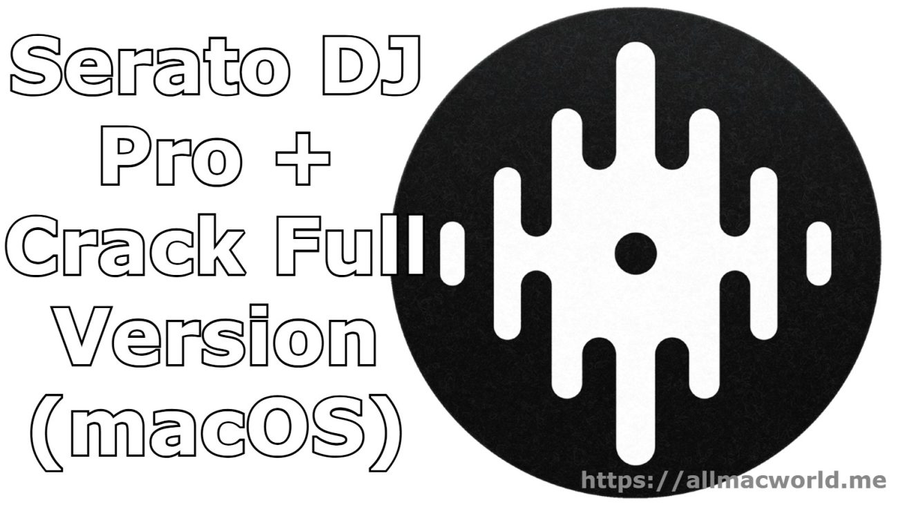 Serato DJ Pro for Mac Crack