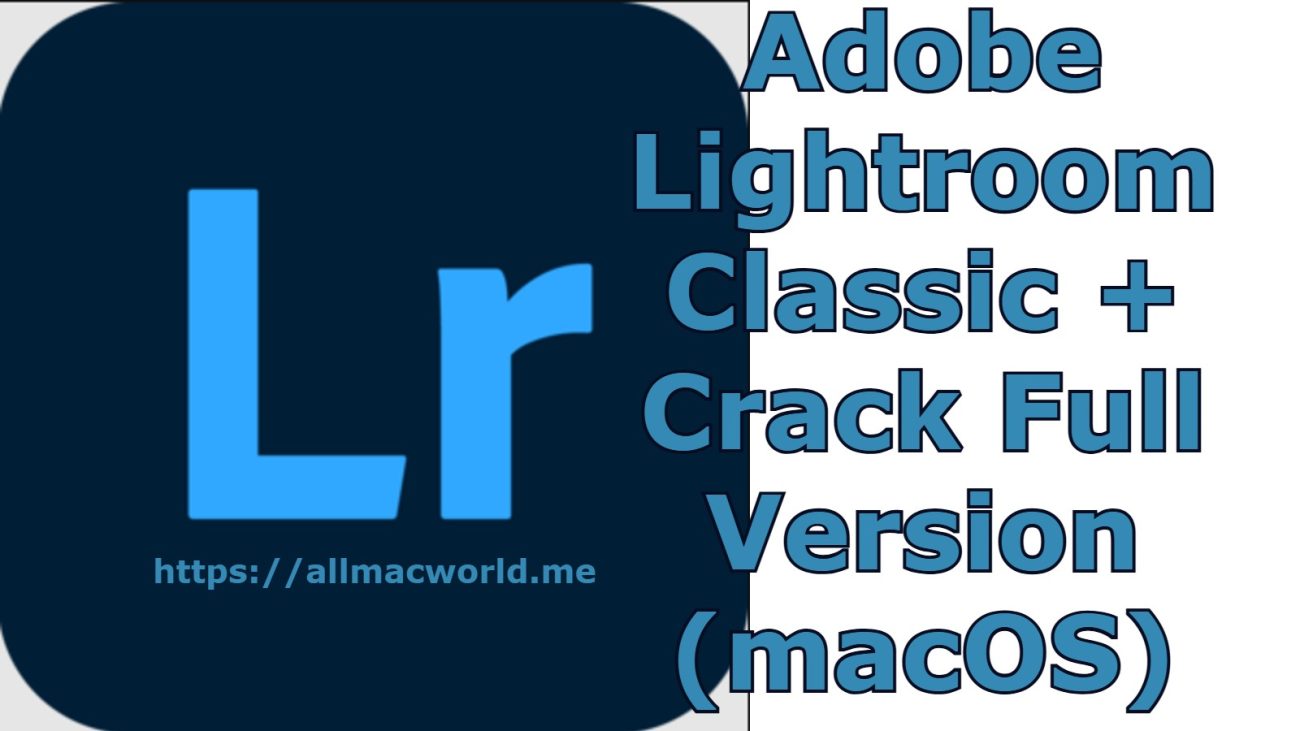 Adobe Photoshop Lightroom Classic Crack