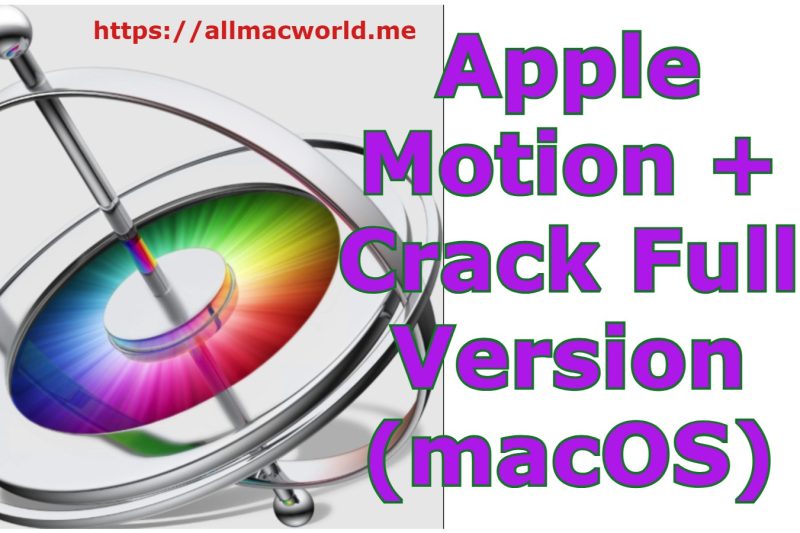 Apple Motion 5.11.0 + Crack Full Version (macOS)