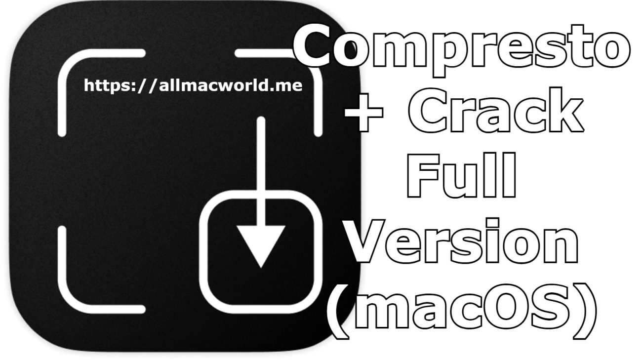 Compresto for Mac Crack