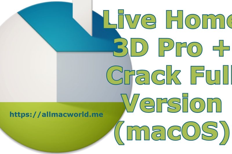 Live Home 3D Pro 4.10.3 + Crack Full Version (macOS)