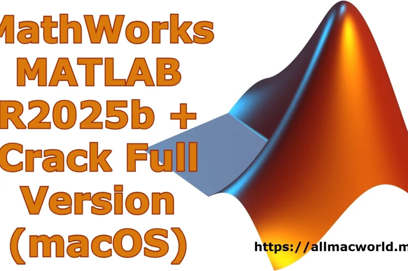 MathWorks MATLAB R2025b v25.2.0.2998904 + Crack Full Version (macOS)