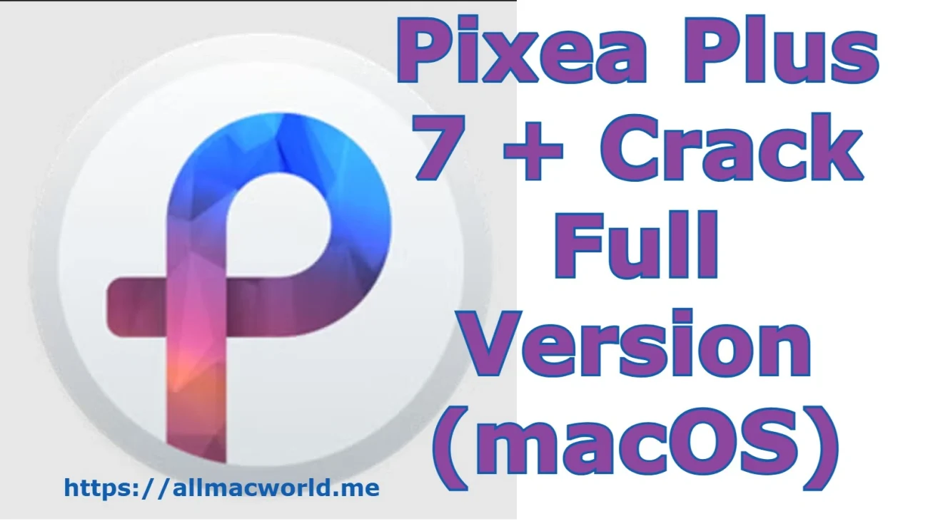 Pixea Plus 7 Crack