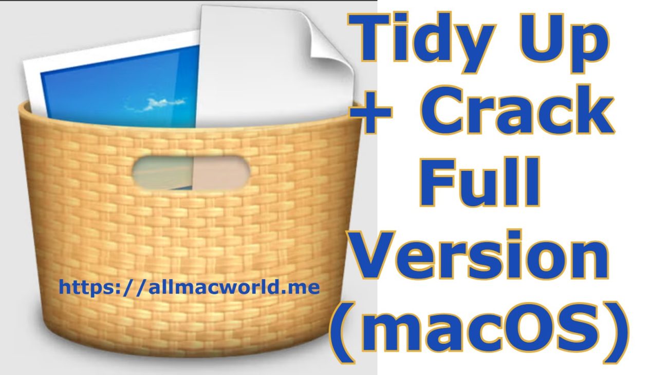 Tidy Up For Mac Crack