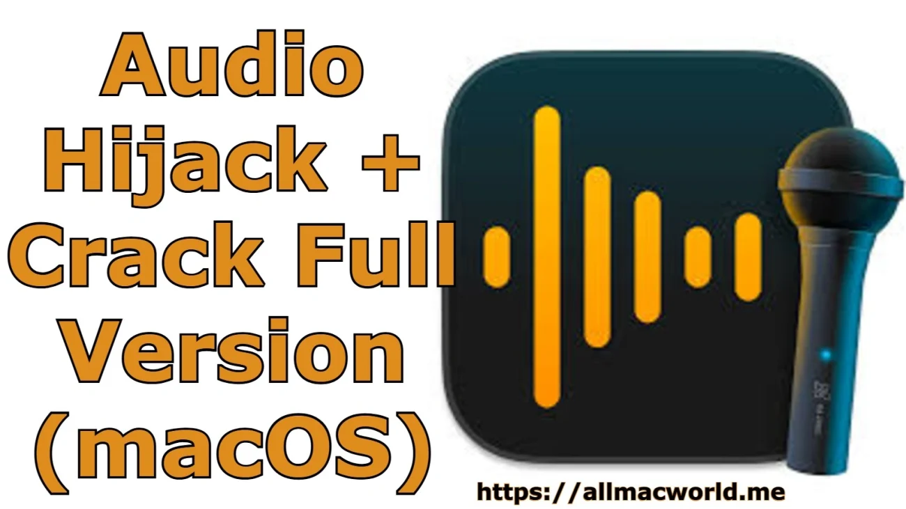 Audio Hijack Pro Crack