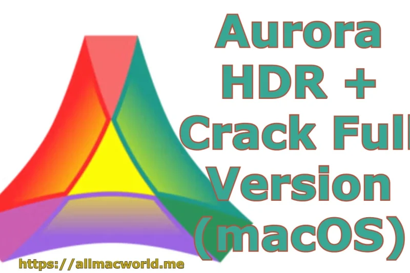 Aurora HDR 1.0.2 + Crack Full Version (macOS)