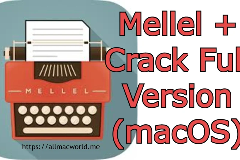 Mellel 6.5.5 + Crack Full Version (macOS)