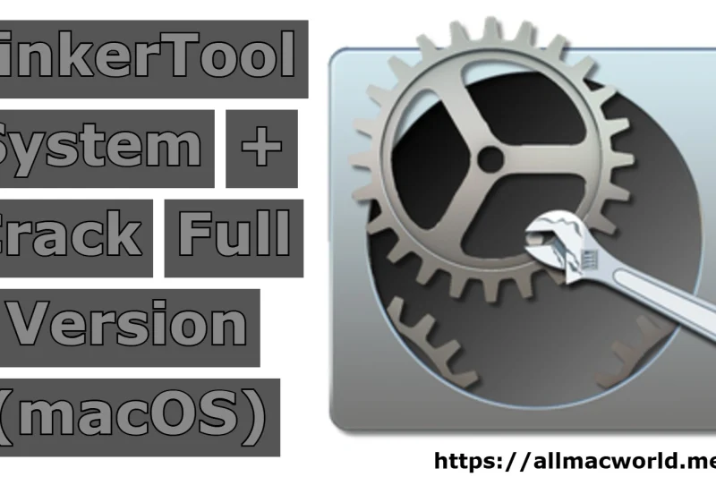 TinkerTool System 9.84 + Crack Full Version (macOS)