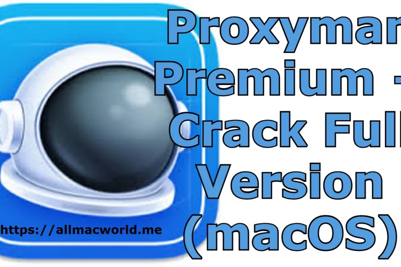Proxyman Premium 6.1.0 + Crack Full Version (macOS)