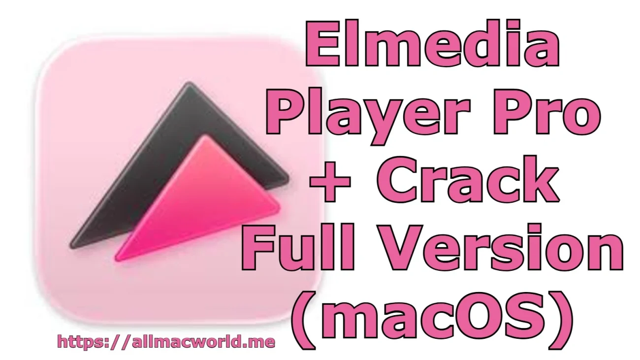 Elmedia Player Pro Crack