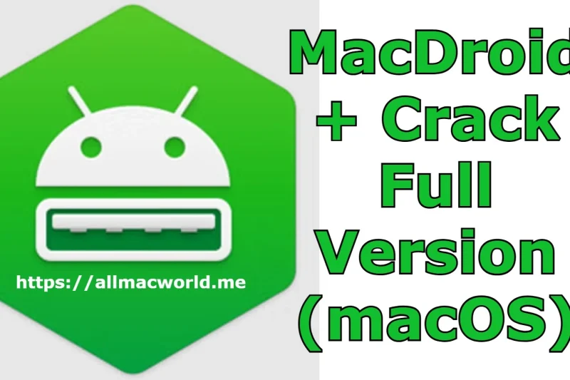 MacDroid 2.8.0 + Crack Full Version (macOS)