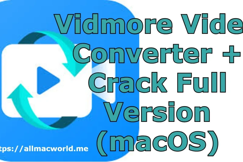 Vidmore Video Converter 2.3.60 + Crack Full Version (macOS)