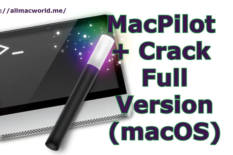 MacPilot 17.4.0 + Crack Full Version (macOS)