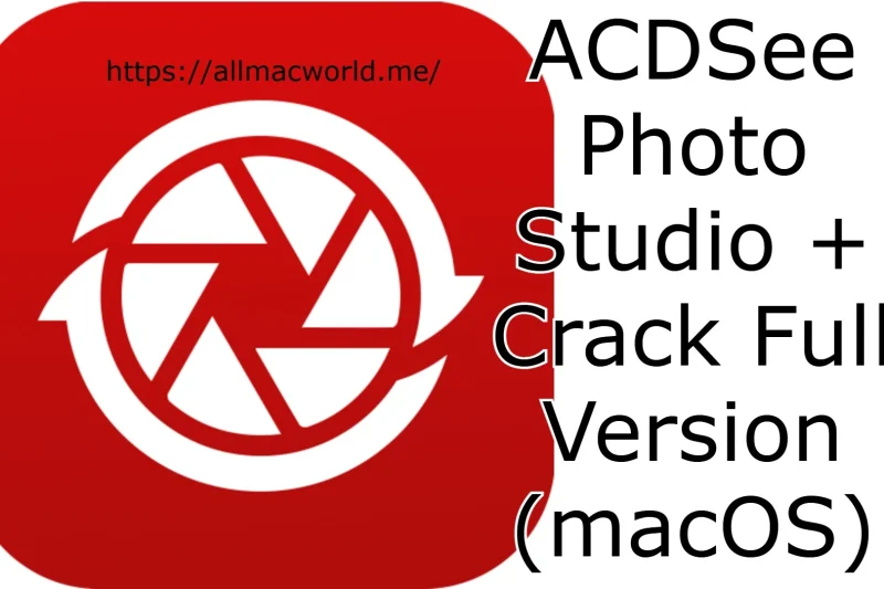 ACDSee Photo Studio 26.0.1 + Crack Full Version (macOS)