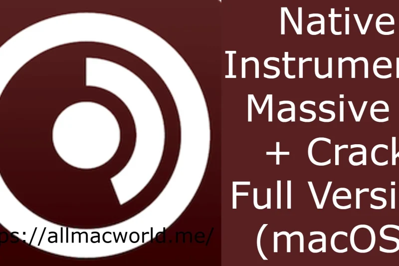 Native Instruments Massive X v1.7.1 + Crack Full Version (macOS)