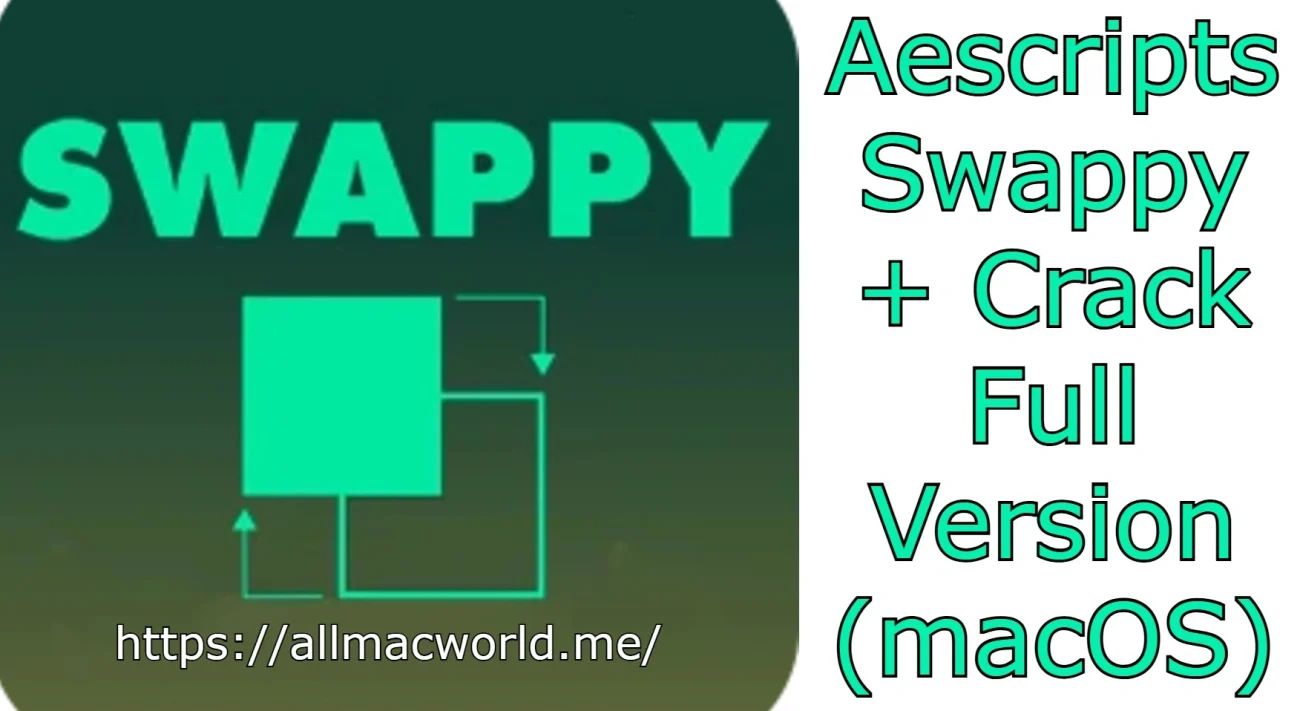 Aescripts Swappy Crack